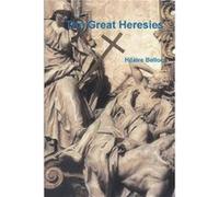 The Great Heresies by Hilaire Belloc Hilaire Belloc (Auteur)