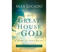The Great House of God by Max Lucado Max Lucado (Auteur)