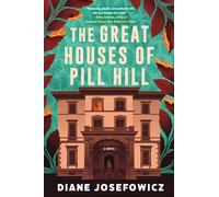 The Great Houses of Pill Hill: A Novel