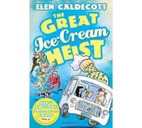 The Great Ice-Cream Heist Caldecott, Elen (Auteur)