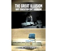 The Great Illusion: Why Education isn’t Working