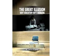 The Great Illusion: Why Education isn’t Working