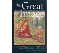 The Great Image: The Life Story of Vairochana the Translator