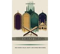 The Great Imams: Abu Hanifa, Malik, Shafi'i, and Ahmad ibn Hanbal