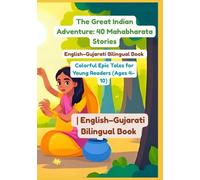 The Great Indian Adventure: 40 Mahabharata Stories | English-Gujarati Bilingual Book | Colorful Epic Tales for Young Readers (Ages 4-10)