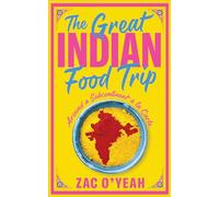 The Great Indian Food Trip: Around a Subcontinent a la Carte