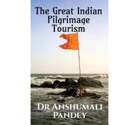 The Great Indian Pilgrimage Tourism