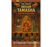 The Great Indian Tamasha:: A Nation in Rehearsal