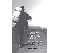 The Great Interwar Crisis and the Collapse of Globalization