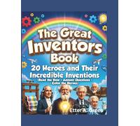The Great Inventors Book: 20 Heroes and Their Incredible Inventions(read the How, Answer Questions, Color the Heroes)
