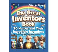 The Great Inventors Book: 20 Heroes and Their Incredible Inventions(read the How, Answer Questions, Color the Heroes)