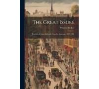 The Great Issues: Reprints Of Some Editorials From The American, 1897-1900