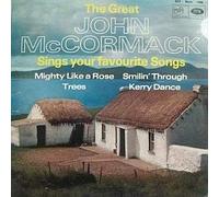 The Great John McCormack - The Great John McCormack / Sings Your Favorite Songs