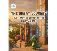 The Great Journey Gliff and The Secret Of The Egyptian GODS