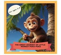 THE GREAT JOURNEY OF LITTLE MONKEY POKO POKO: LET’S COLOR LITTLE MONKEY POKO POKO TOGETHER!