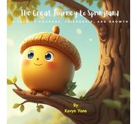 The Great Journey to Springland: A Tale of Courage, Friendship, and Growth