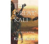 The Great Kali: Goddess Of Time