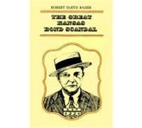 The Great Kansas Bond Scandal Robert Smith Bader (Auteur)