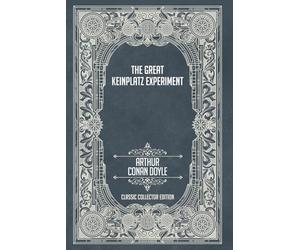 The Great Keinplatz Experiment - Classic Collector Edition (Annotated)