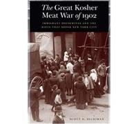 The Great Kosher Meat War of 1902 by Scott D. Seligman Scott D Seligman (Auteur)