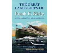 The Great Lakes Ships of Frank E. Kirby America's Greatest Naval Architect - Richard Gebhart - Michigan State University Press - ebook (ePub) - Livre