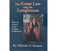 The Great Law and the Longhouse William N. Fenton (Auteur)