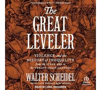 The Great Leveler: Violence and the History of Inequality from the Stone Age to the Twenty-First Century (The Princeton Economic History of the Western World Series)