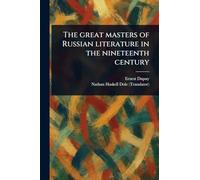 The Great Masters of Russian Literature in the Nineteenth Century
