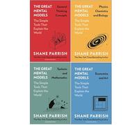 The Great Mental Models Collection 4 Books Set By Shane Parrish(General Thinking Concepts, Physics, Chemistry and Biology, Systems and Mathematics & Economics and Art: Economics and Art)