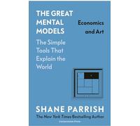 The Great Mental Models: Economics and Art: Economics and Art – Penguin Books