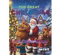The Great Merry Christmas Festival Coloring Book: Relaxing Holiday Scenes of Santa, Snow, and Joy for Kids & Adults