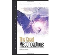The Great Misconception: Angels, Demons, Satan And The Underworld