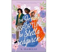 The Great Misfortune of Stella Sedgwick: A Compelling YA Historical Romance of Inheritance and Scandal in Victorian London