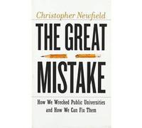 The Great Mistake: How We Wrecked Public Universities and How We Can Fix Them (Critical University Studies) - [Version Originale] Inconnu (Auteur)