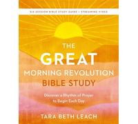 The GREAT Morning Revolution Bible Study Guide plus Streaming Video Discover a Rhythm of Prayer to Begin Each Day - Tara Beth Leach - HarperChristian Resources - ebook (ePub) - Livre