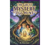 The Great Mystery Egg Hunt: A Illustrated Easter Adventure Chapter Book for Kids Ages 7-9