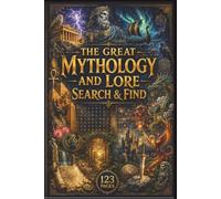 The Great Mythology and Lore Search & Find: A Cultural Journey Through Greek, Norse, Egyptian, and Celtic Myths for Adults, Students, and History Buffs