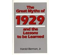 The Great Myths Of 1929 And The Lessons To Be Learned