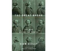 The Great Nadar: The Man Behind the Camera - [Version Originale] Inconnu (Auteur)