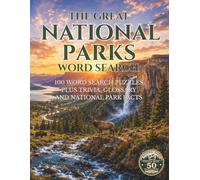The Great National Parks Word Search: 100 Word Search Puzzles Featuring America's National Parks, Wildlife, Landmarks, History, Rangers and Outdoor Adventure