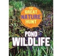 The Great Nature Hunt Pond Wildlife by Clare Hibbert Clare Hibbert (Auteur)