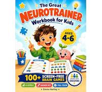 The Great Neurotrainer Workbook for Kids Ages 4-6: 100+ Screen-Free Brain Games to Boost Focus, Memory, Attention & Coordination (Full Color)