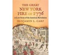 The Great New York Fire of 1776 - Benjamin L. Carp - Yale University Press - Livre en Anglais - Hardback Benjamin L. CarpBenjamin L. Carp (Auteur)