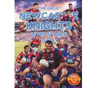 The Great Newcastle Knights Word Search: 100 Rugby League Puzzles, Trivia and Club Legends, A Collectable Gift for Knights Fans