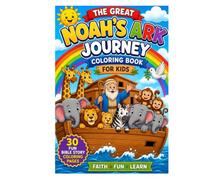 THE GREAT NOAH'S ARK JOURNEY: Christian Coloring Book for Children Ages 3-10