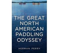 The Great North American Paddling Odyssey