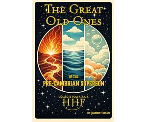 The Great Old Ones of the Pre-Cambrian Supereon