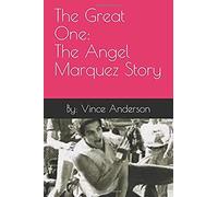 The Great One: The Angel Marquez Story