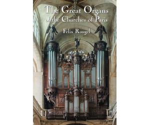 The Great Organs of the Churches of Paris