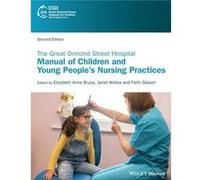The Great Ormond Street Hospital Manual of Children and Young Peoples Nursing Practices The Great Ormond Street Hospital Manual of Children and Young Peoples Nursing Practices (Auteur)